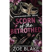 Scorn of the Betrothed : A Dark Mafia Enemies to Lovers Romance